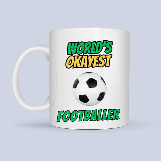 Comedy Football Mug - Worlds Okayest Footballer